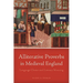 Alliterative Proverbs in Medieval England: Language Choice and Literary Meaning