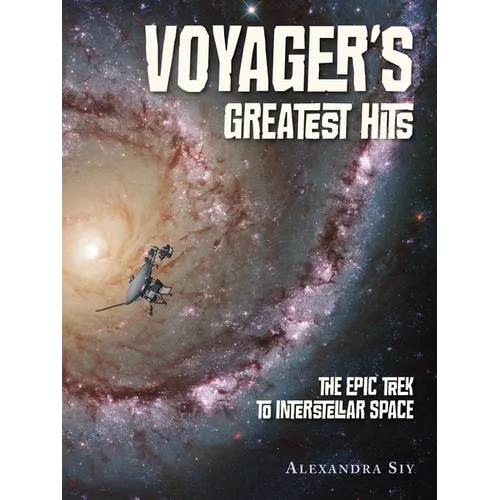 Voyager's Greatest Hits: The Epic Trek to Interstellar Space