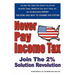 Never Pay Income Tax: Join the 2% Solution Revolution