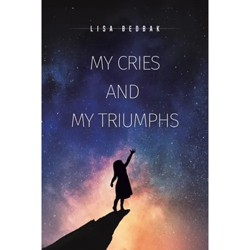 My Cries and My Triumphs