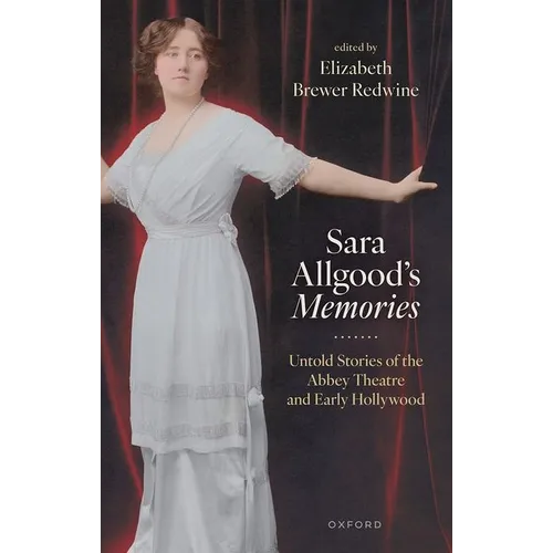 Sara Allgood's Memories: Untold Stories of the Abbey Theatre and Early Hollywood
