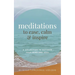 Meditations to Ease, Calm, and Inspire: A Collection to Activate Your Mind and Soul