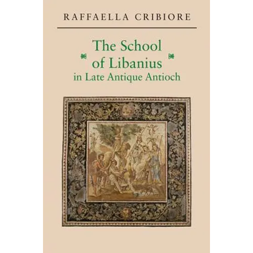 The School of Libanius in Late Antique Antioch