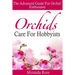 Orchids Care For Hobbyists: The Advanced Guide For Orchid Enthusiasts