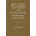 Between Sorrow and Strength: Women Refugees of the Nazi Period