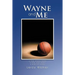 Wayne and Me
