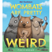 Wombats Are Pretty Weird: A (Not So) Serious Guide