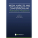 Media Markets and Competition Law: Multinational Perspectives