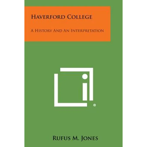 Haverford College: A History and an Interpretation