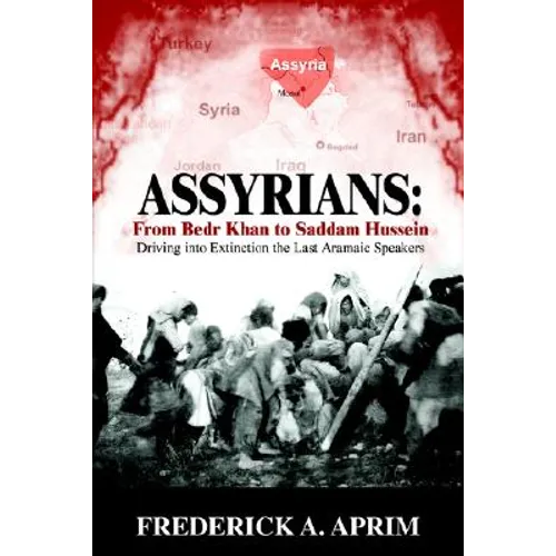 Assyrians: Driving into Extinction the Last Aramaic Speakers