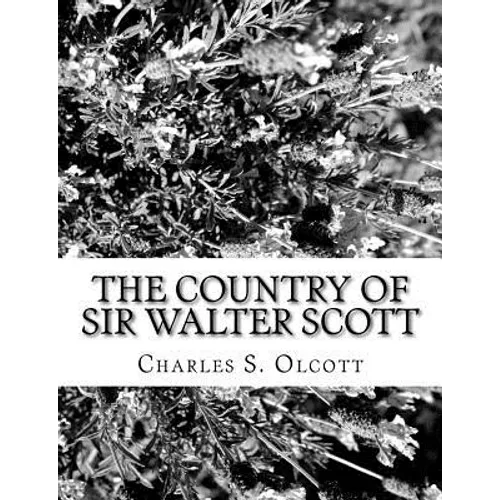 The Country of Sir Walter Scott