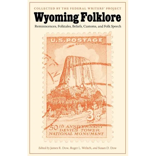 Wyoming Folklore: Reminiscences, Folktales, Beliefs, Customs, and Folk Speech