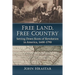 Free Land, Free Country: Setting Down Roots of Revolution in America, 1600-1790