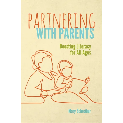 Partnering with Parents: Boosting Literacy for All Ages