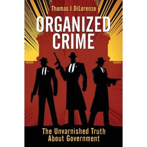 Organized Crime: The Unvarnished Truth About Government