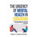 The Urgency Of Mental Health In Education