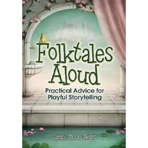 Folktales Aloud: Practical Advice for Playful Storytelling