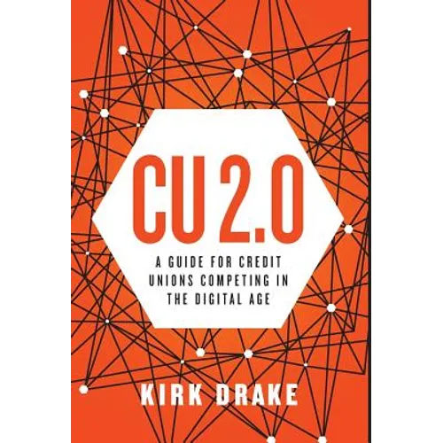 CU 2.0: A Guide for Credit Unions Competing in the Digital Age