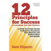 12 Principles for Success in Launching Your New Business: A Step-by-Step Guide That Will Help You Transform Your Business and Product Ideas into Reali
