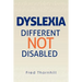 Dyslexia: Different not Disabled