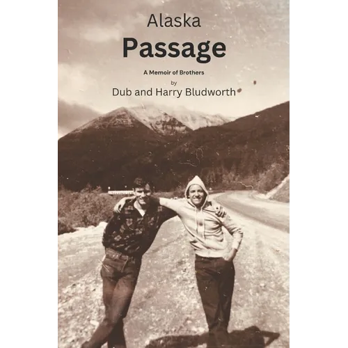 Alaska Passage: A Memoir of Brothers