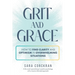 Grit and Grace How to Find Clarity and Optimism in Overwhelming Situations