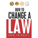 How to Change a Law: The intelligent consumer's 7-step guide. Improve your community, influence your country, impact the world.