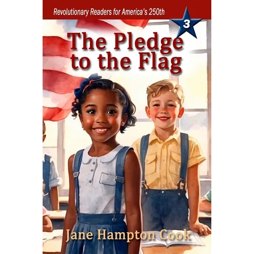 The Pledge to the Flag: Revolutionary Readers for America's 250th Level 3