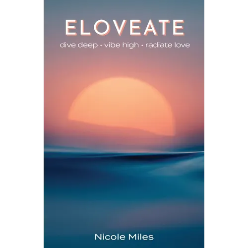 Eloveate: Dive Deep. Vibe High. Radiate Love.