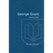 George Grant: Selected Letters