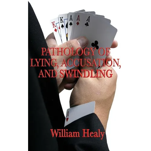 Pathology of Lying, Accusation, and Swindling