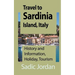Travel to Sardinia Island, Italy: History and Information, Holiday, Tourism