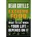 Extreme Food: What to Eat When Your Life Depends on It