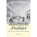 The Bourgeois Frontier: French Towns, French Traders, and American Expansion