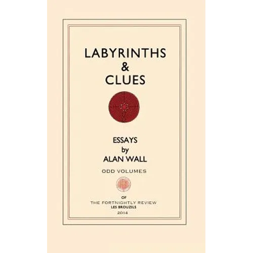 Labyrinths and Clues: Essays