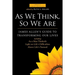 As We Think, So We Are