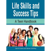 Life Skills and Success Tips, A Teen Handbook