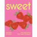 Sweet: The Secret to the Best Desserts