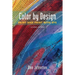 Color by Design: Paint and Print with Dye Second Edition