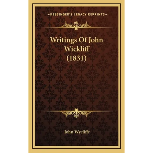 Writings Of John Wickliff (1831)