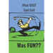 What Idiot Said Golf: Was Fun