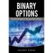 Binary Options: Powerful Strategies To Dominate Binary Options