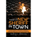 There's a New Sheriff in Town: The Project Manager's Proven Guide to Successfully Taking Over Ongoing Projects and Getting the Work Done