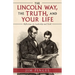 The Lincoln Way, the Truth, and Your Life: Reflections on Leadership and Faith