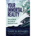 Your Immortal Reality: How to Break the Cycle of Birth and Death