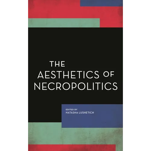 The Aesthetics of Necropolitics