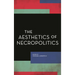 The Aesthetics of Necropolitics