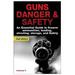 Guns Danger & Safety: An Essential Guide in Firearm Ammunition ? Loading, Shooting, Storage, and Safety