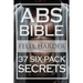 Workout: Abs Bible: 37 Six-Pack Secrets For Weight Loss and Ripped Abs (Workout Routines, Workout Books, Workout Plan, Abs Workout, Abs Training)