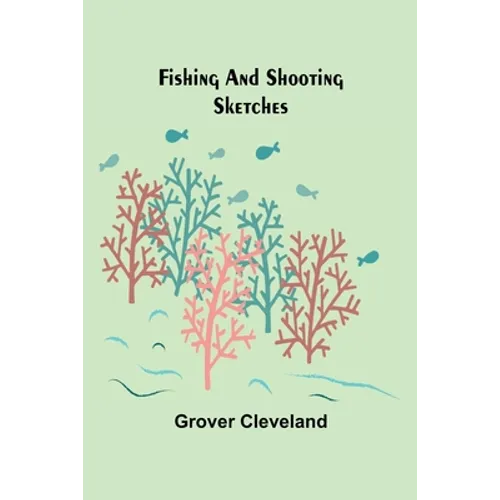 Fishing and Shooting Sketches